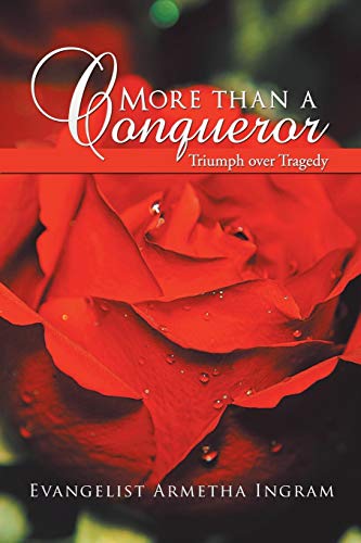 More than a Conqueror: Triumph over Tragedy