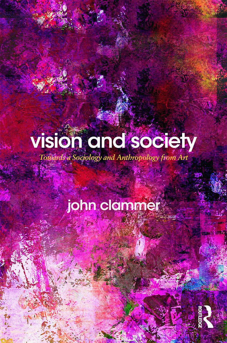 Vision and Society: Towards a Sociology and Anthropology from Art (Routledge Advances in Sociology, 124, Band 124)