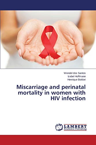 Miscarriage and perinatal mortality in women with HIV infection