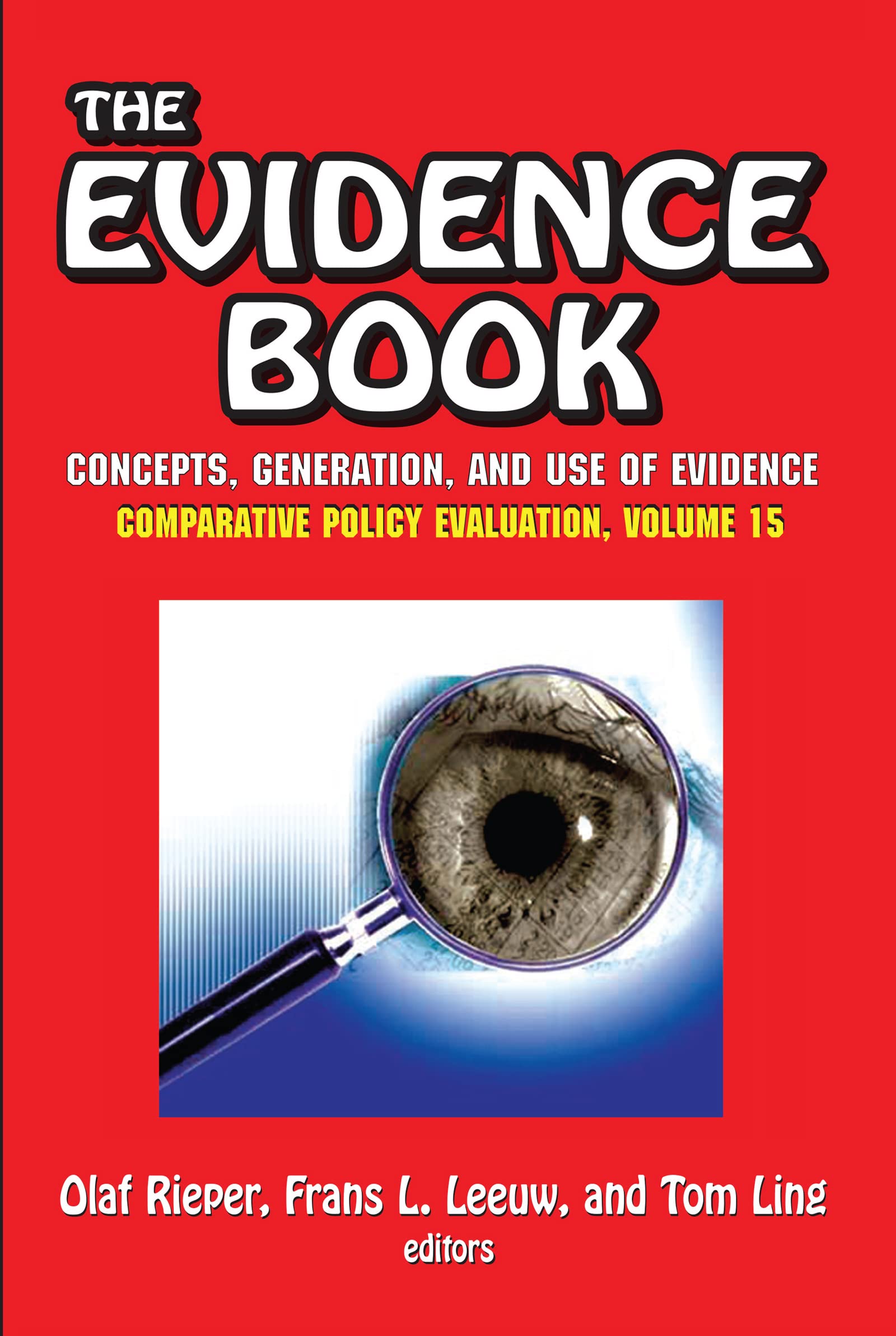 The Evidence Book: Concepts, Generation, and Use of Evidence (Comparative Policy Evaluation, 15, Band 15)