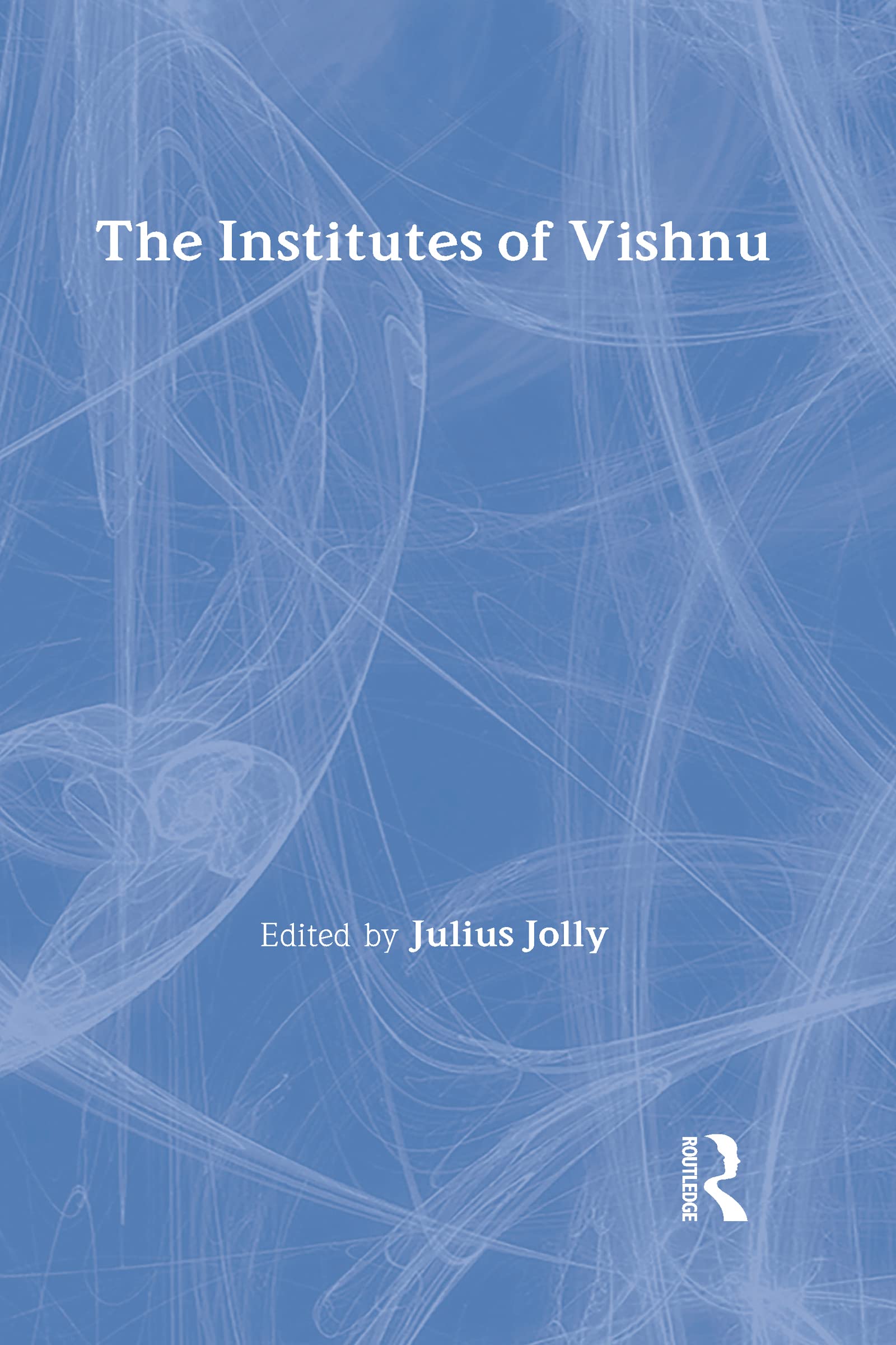 The Institutes of Vishnu (Sacred Books of the East, Band 7)