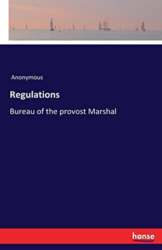 Regulations: Bureau of the provost Marshal