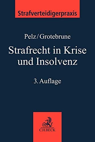 Strafrecht in Krise und Insolvenz - Christian Pelz Björn Grotebrune Kartoniert (TB)