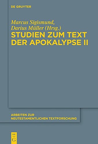 Studien zum Text der Apokalypse II (Arbeiten zur neutestamentlichen Textforschung, Band 50)