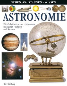 Astronomie: Die Geheimnisse des Universums mit seinen Planeten und Sternen