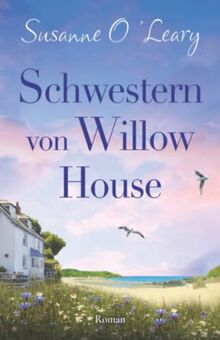 Schwestern von Willow House: Roman (Sandy Cove, Band 2)