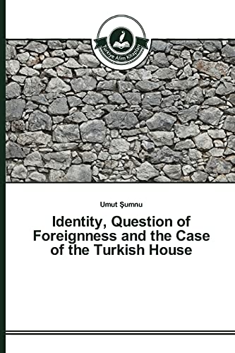 Identity, Question of Foreignness and the Case of the Turkish House