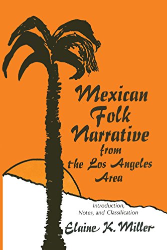 Mexican Folk Narrative from the Los Angeles Area: Introduction, Notes, and Classification (American Folklore Society Memoir, Band 56)