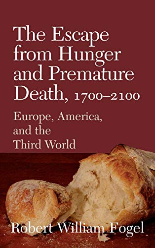 The Escape from Hunger and Premature Death, 1700–2100: Europe, America, and the Third World (Cambridge Studies in Population, Economy and Society in Past Time, Band 38)