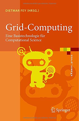 Grid-Computing: Eine Basistechnologie für Computational Science (eXamen.press) (German Edition)