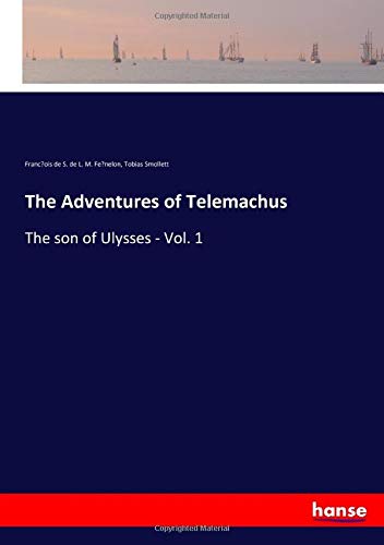 The Adventures of Telemachus: The son of Ulysses - Vol. 1