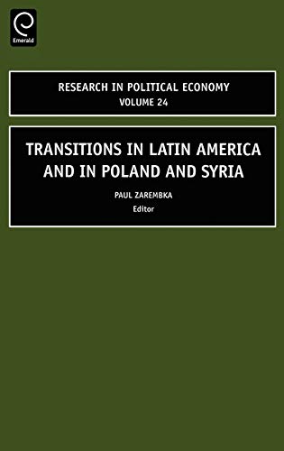 Transitions in Latin America and in Poland and Syria (Research in Political Economy, 24, Band 24)