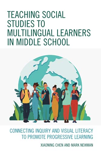 Teaching Social Studies to Multilingual Learners in Middle School: Connecting Inquiry and Visual Literacy to Promote Progressive Learning