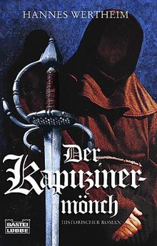 Der Kapuzinermönch: Historischer Roman