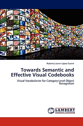 Towards Semantic and Effective Visual Codebooks: Visual Vocabularies for Category-Level Object Recognition