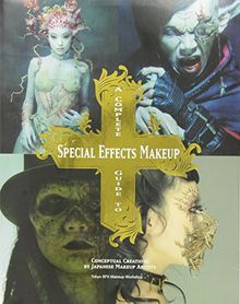 A Complete Guide to Special Effects Makeup (Tokyo Sfx Makeup Workshop)