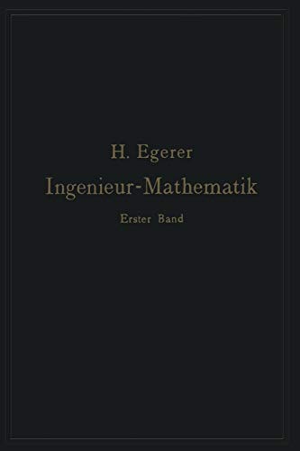 Ingenieur-Mathematik: Lehrbuch der Höheren Mathematik für die Technischen Berufe: Erster Band