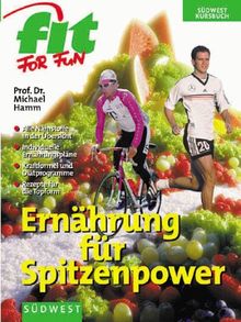 Ernährung für Spitzenpower. Fit for Fun