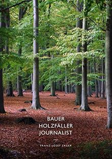 Bauer Holzfäller Journalist von Sager, Franz-Josef | Buch | Zustand gut