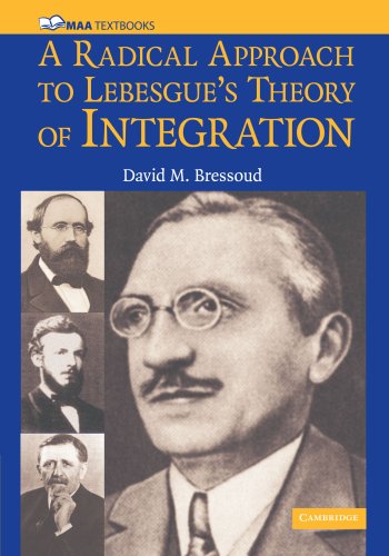 Bressoud, David M. A Radical Approach To Lebesgue's Theory Of Integration (Mathematical Association Of America Textbooks)