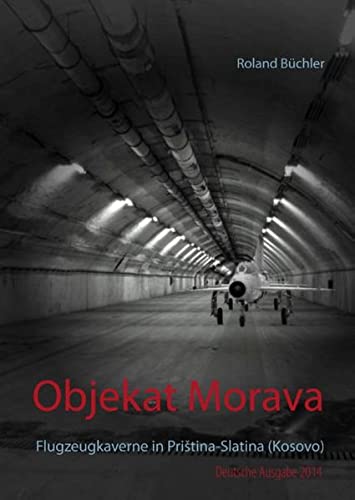 Objekat Morava: Flugzeugkaverne in Priština-Slatina (Kosovo): Flugzeugkaverne in PriStina-Slatina (Kosovo)