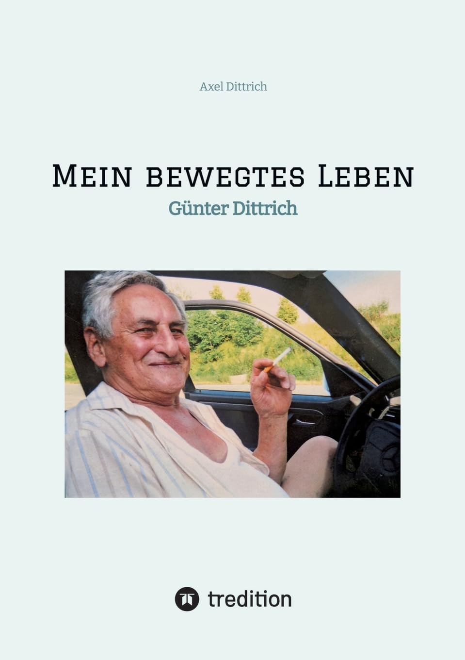 Mein bewegtes Leben: Günter Dittrich