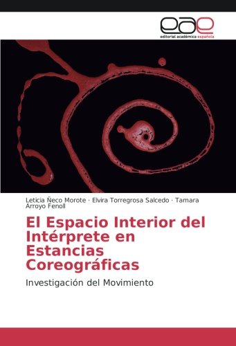 El Espacio Interior del Intérprete en Estancias Coreográficas: Investigación del Movimiento