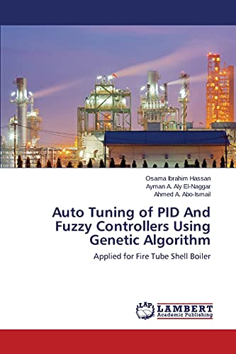 Auto Tuning of PID And Fuzzy Controllers Using Genetic Algorithm: Applied for Fire Tube Shell Boiler