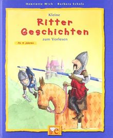 Kleine Ritter-Geschichten zum Vorlesen (Kleine Geschichten zum Vorlesen)  von Scholz, Barbara, Wich, Henriette  | Buch | Zustand gut