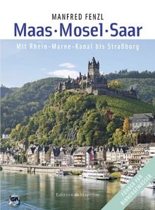 Maas  Mosel  Saar: Mit Rhein-Marne-Kanal bis Straßburg