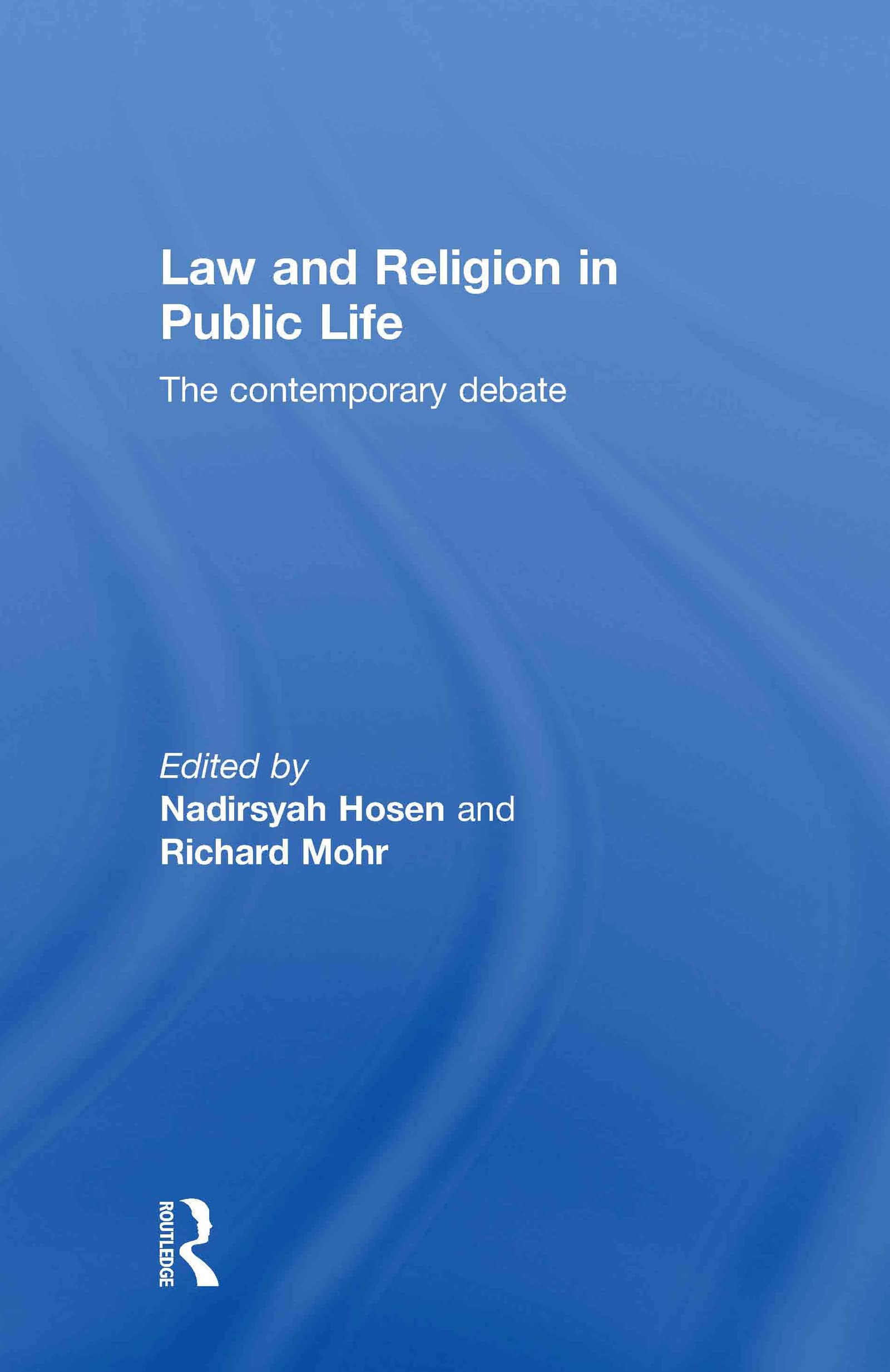 Law and Religion in Public Life: The Contemporary Debate