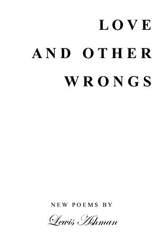 LOVE AND OTHER WRONGS: NEW POEMS