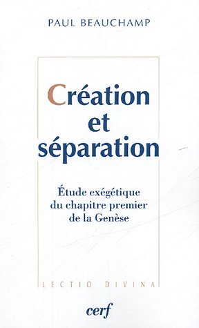 Création Et Séparation : Etude Exégétique Du Chapitre Premier De La Genèse