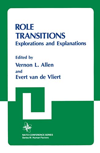 Role Transitions: Explorations And Explanations (Nato Conference Series (Closed) / Iii Human Factors) (Nato Conference Series, 23, Band 23)