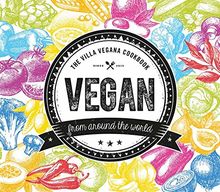 Vegan from Around the World: The Villa Vegana Cookbook (Edition Kochen ohne Knochen)