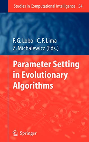 Parameter Setting in Evolutionary Algorithms (Studies in Computational Intelligence, 54, Band 54)