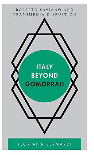 Italy beyond Gomorrah: Roberto Saviano and Transmedia Disruption (Disruptions)
