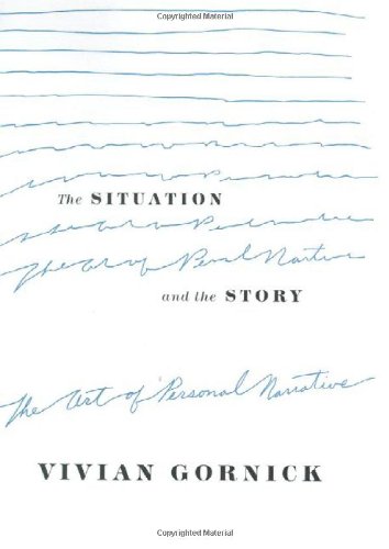 Vivian Gornick The Situation And The Story, The Art Of Personal Narrative