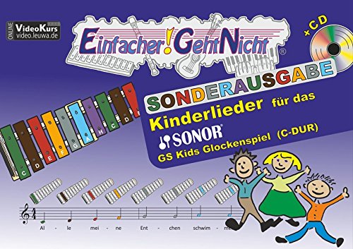 Einfacher!-Geht-Nicht: Kinderlieder für das SONOR GS Kinder Glockenspiel (C-DUR) mit CD: Sonderausgabe C-DUR - Das besondere Notenheft für Anfänger