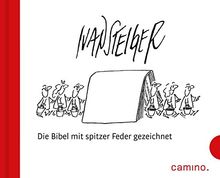 Ivan Steiger - Die Bibel mit spitzer Feder gezeichnet