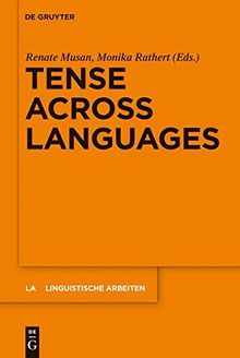 Tense across Languages (Linguistische Arbeiten, Band 541)