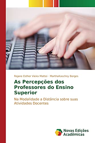 As Percepções dos Professores do Ensino Superior: Na Modalidade a Distância sobre suas Atividades Docentes