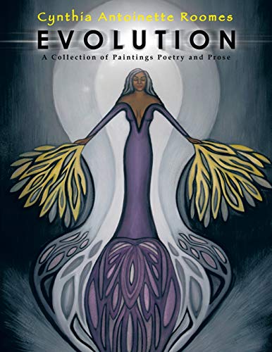 Evolution: A Collection of Paintings Poetry and Prose