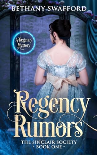Regency Rumors: A Regency Mystery (The Sinclair, Band 1)