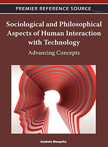 Sociological and Philosophical Aspects of Human Interaction with Technology: Advancing Concepts