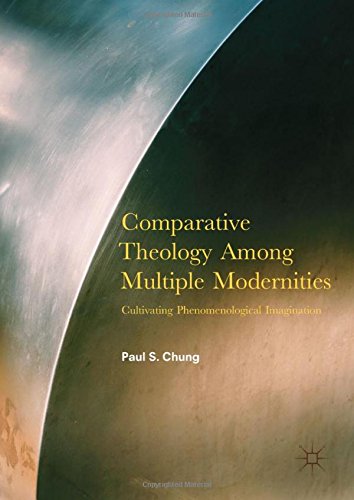 Comparative Theology Among Multiple Modernities: Cultivating Phenomenological Imagination