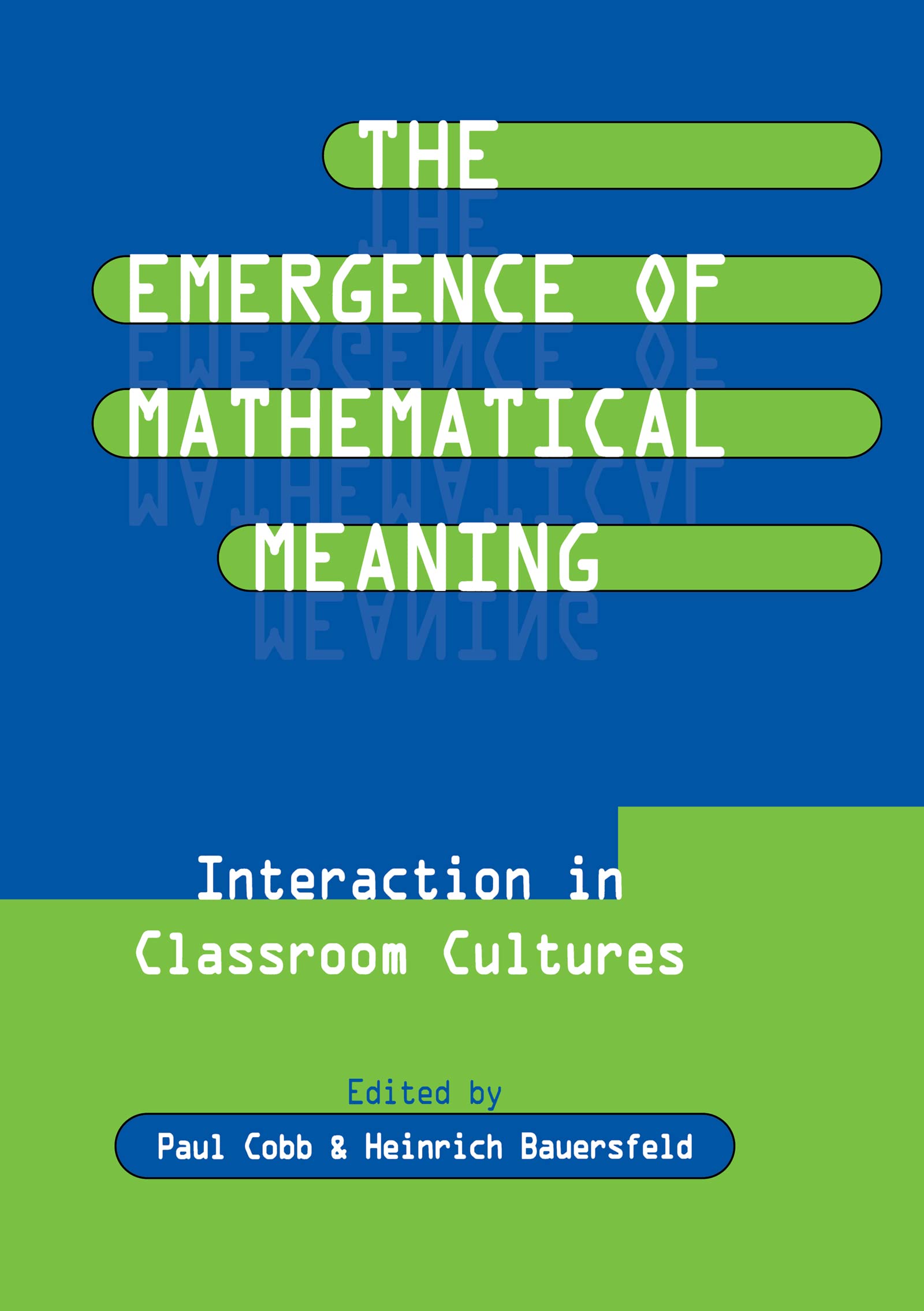 The Emergence of Mathematical Meaning: interaction in Classroom Cultures (Studies in Mathematical Thinking and Learning)