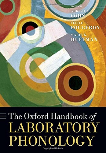 The Oxford Handbook of Laboratory Phonology (Oxford Handbooks in Linguistics)