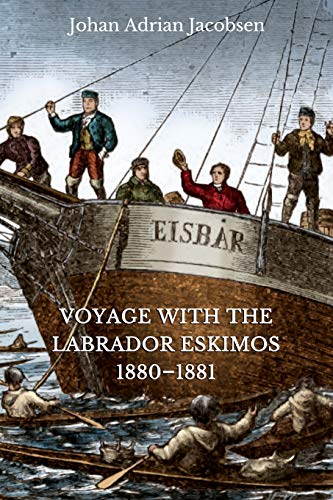 Voyage With the Labrador Eskimos, 1880-1881