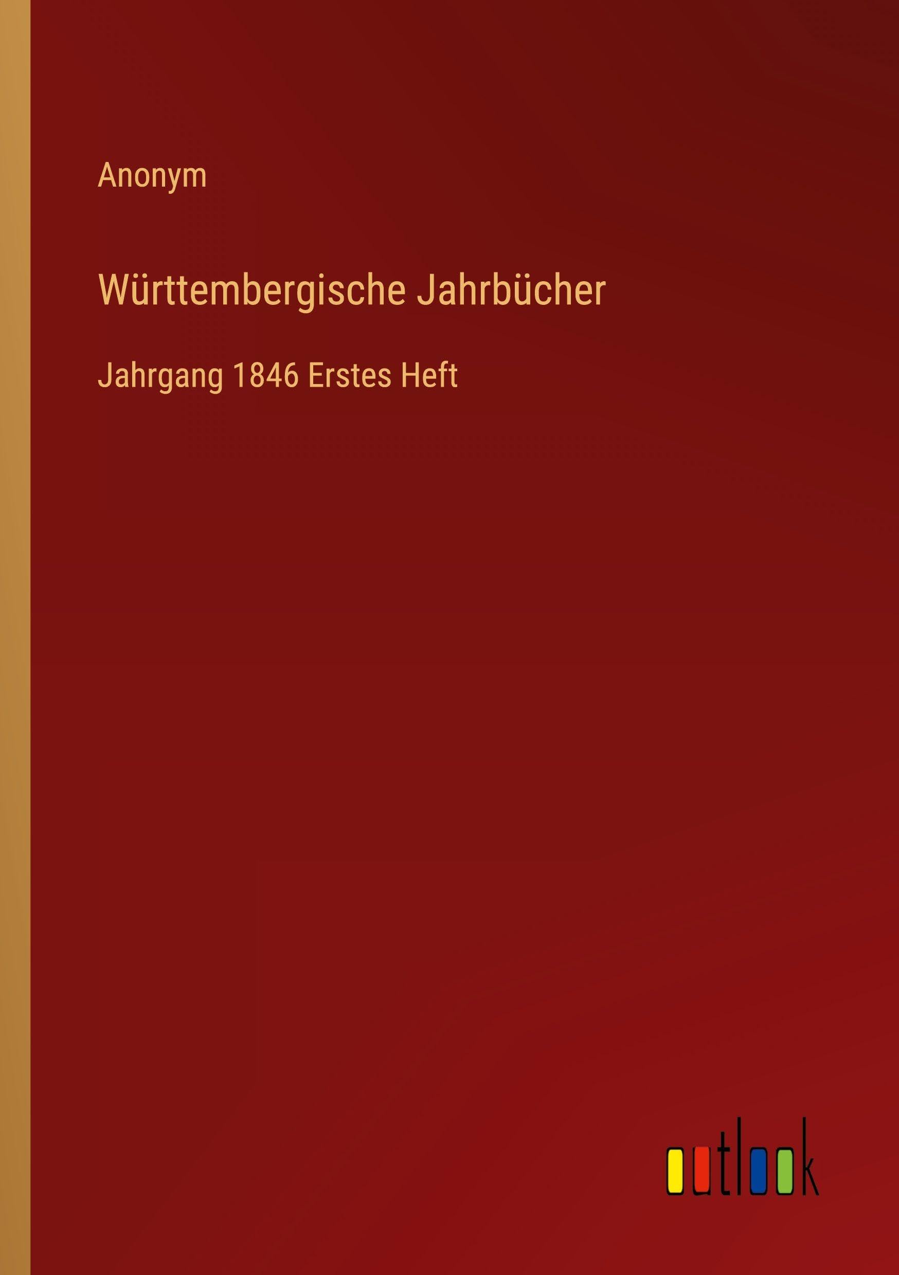 Württembergische Jahrbücher: Jahrgang 1846 Erstes Heft
